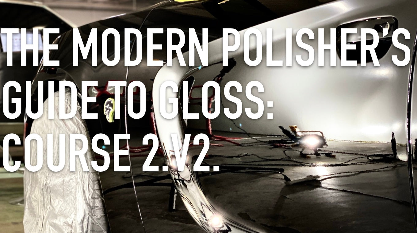 The Modern Polisher's Guide To Gloss: Course 2. V2.